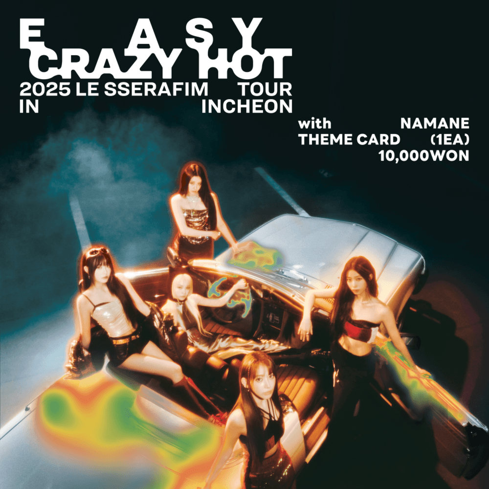 [04.11-04.23] "2025 LE SSERAFIM TOUR ‘EASY CRAZY HOT’ IN INCHEON" 特别主题联名卡来了！ ✨